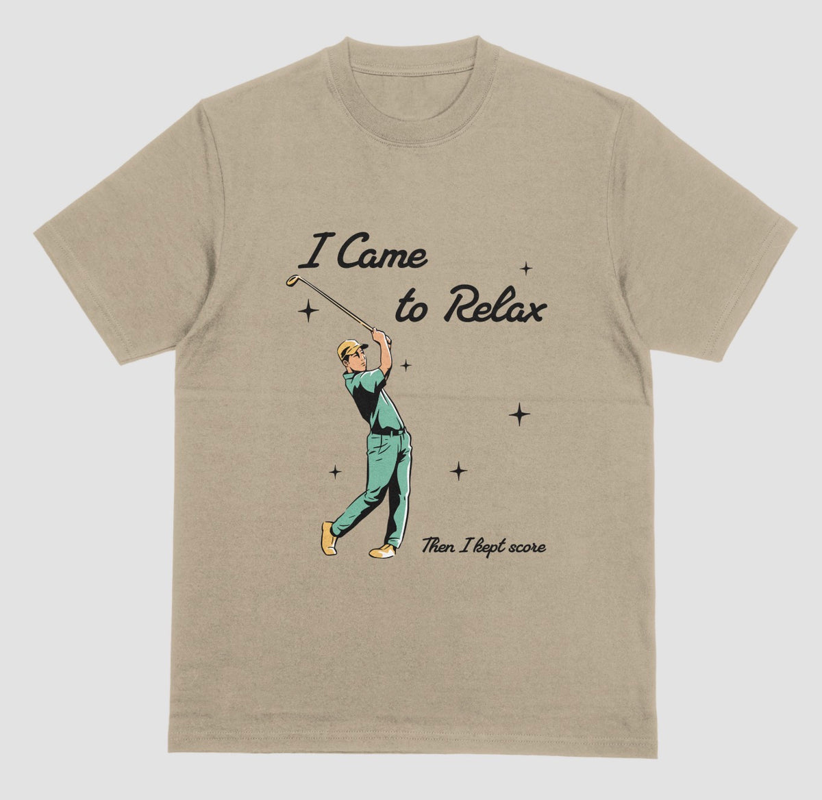 A prairie dust crewneck t-shirt featuring a retro-style graphic of a golfer mid-swing with the text 'I Came to Relax' and 'Then, I kept score'.