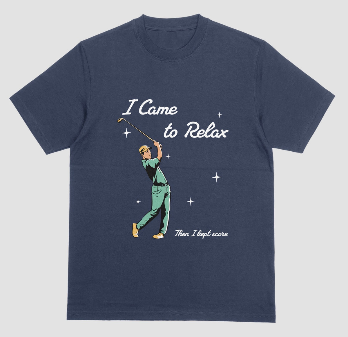 A navy blue crewneck t-shirt featuring a retro-style graphic of a golfer mid-swing with the text 'I Came to Relax' and 'Then, I kept score'.