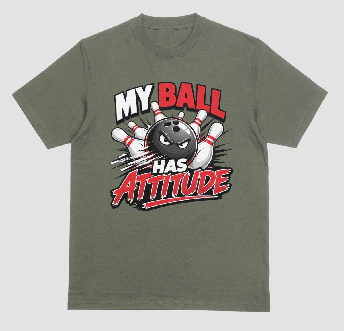 An military green short-sleeve t-shirt with a bowling-themed graphic that reads 'MY BALL HAS ATTITUDE' in red and white lettering, featuring a cartoon bowling ball and pins.