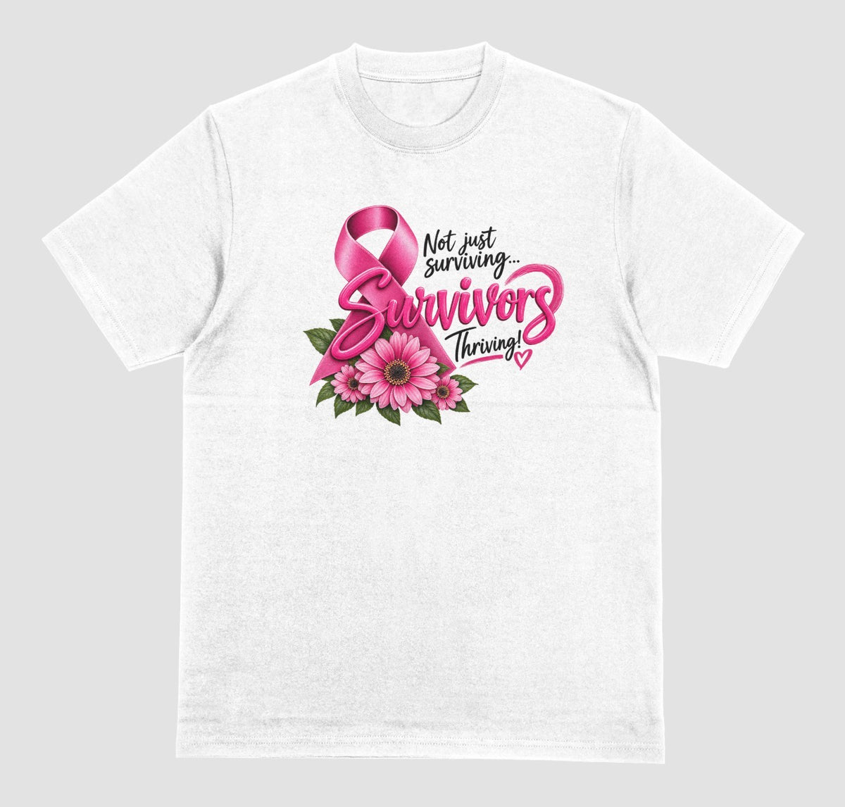 A white t-shirt with pink breast cancer awareness ribbon, pink daisy flowers, and 'Not Just Surviving... Survivors Thriving!' quote in pink and black lettering