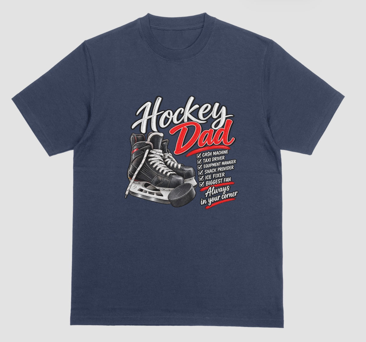 Navy blue "Hockey Dad" t-shirt with hockey skates and puck graphic and a checklist reading Cash Machine, Taxi Driver, Equipment Manager, Snack Provider, Ice Fixer, Biggest Fan