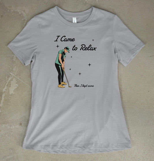 A Solid Athletic Grey I Came to Relax Then I Kept Score women's golf graphic t-shirt