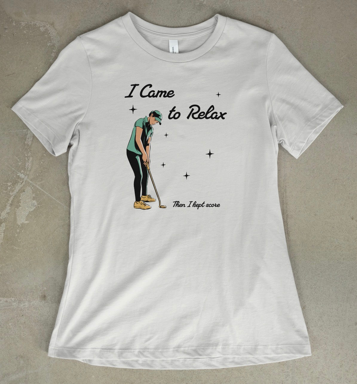 A white I Came to Relax Then I Kept Score women's golf graphic t-shirt