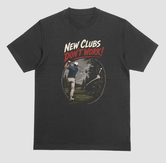 Black — "New Clubs Don't Work golf t-shirt in black with funny golfer graphic"