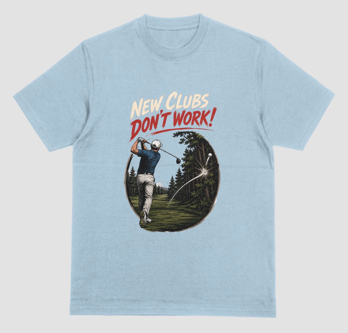 Light Blue — "New Clubs Don't Work golf t-shirt in light blue with funny golfer graphic"