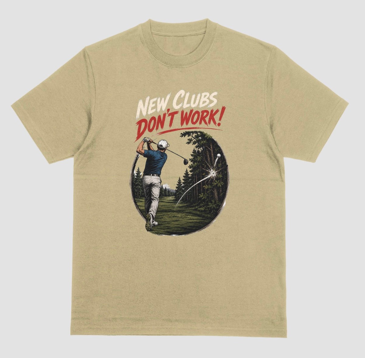Sand — "New Clubs Don't Work golf t-shirt in sand with funny golfer graphic"