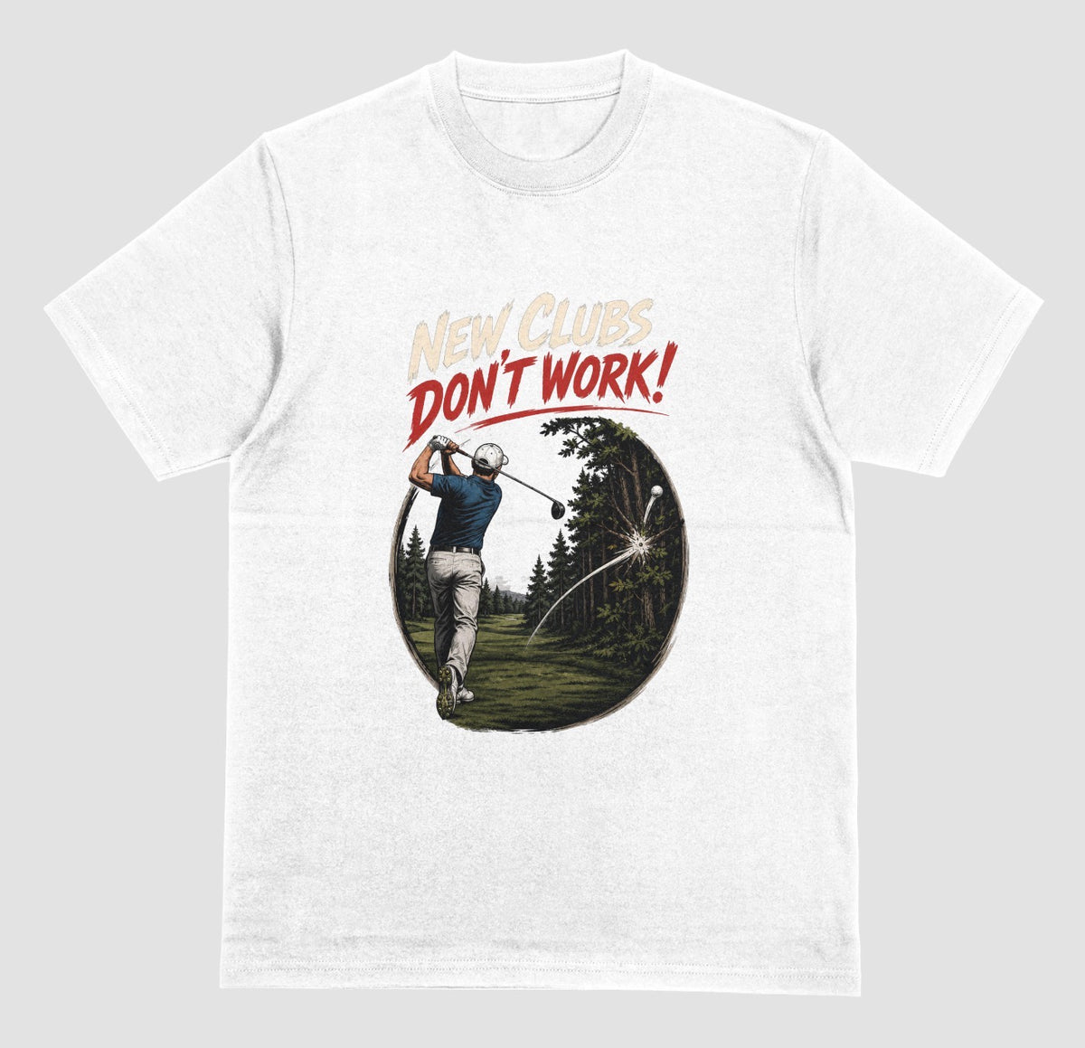 White — "New Clubs Don't Work golf t-shirt in white with funny golfer graphic"