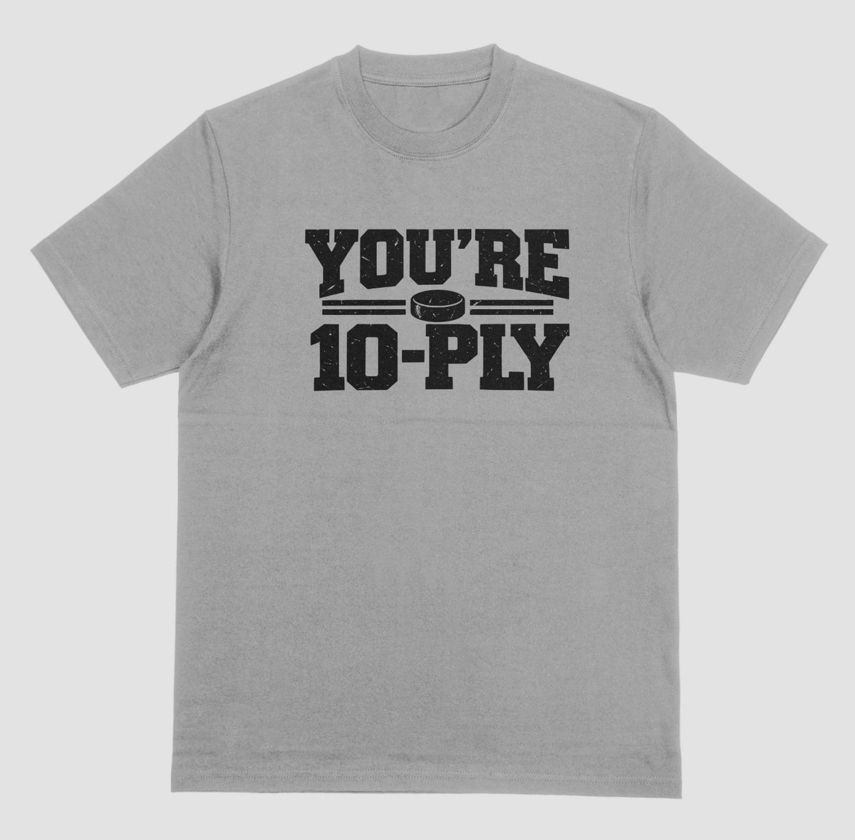 A grey  You're 10-Ply crewneck t-shirt