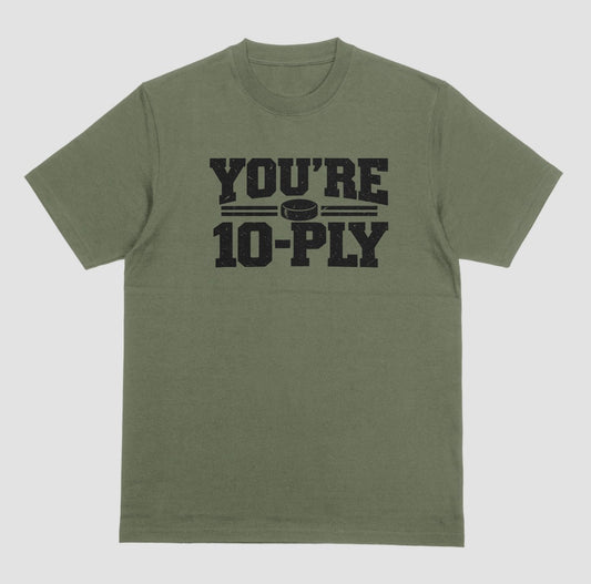 A military green You're 10-Ply crewneck t-shirt